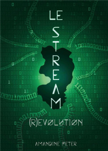 Le Stream Tome 3 : (R)évolution - Peter Amandine
