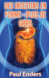 Des intestins en forme. Plus de gras - Enders Paul