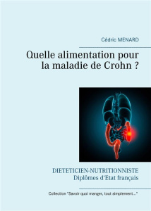 Quelle alimentation pour la maladie de Crohn ? - Menard Cédric