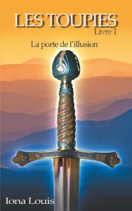 Les toupies Tome 1 : La porte de l'illustion - Louis Iona