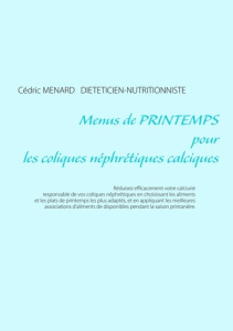 Menus de printemps pour les coliques néphrétiques calciques - Menard Cédric