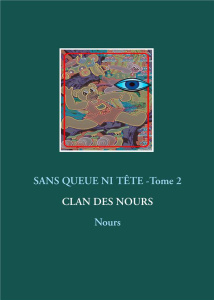Sans queue ni tête. Tome 2 - NOURS
