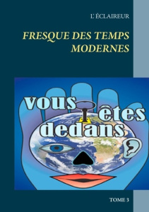Fresque des temps modernes. Tome 3 - ECLAIREUR L'