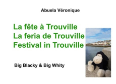 Big Blacky & Big Whity : La fête à Trouville. Edition français-anglais-espagnol - Abuela Véronique
