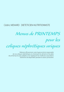 Menus de printemps pour les coliques néphrétiques uriques - Menard Cédric
