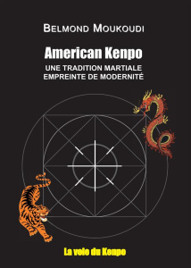 American Kenpo. Une tradition martiale empreinte de modernité - Moukoudi Belmond