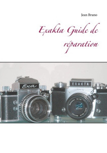 Exakta guide de réparation - Bruno Jean