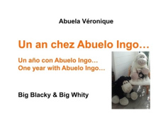 Big Blacky & Big Whity : Un an chez Abuelo Ingo. Edition français-anglais-espagnol - Abuela Véronique