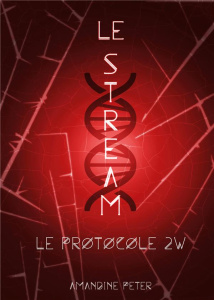 Le Stream Tome 2 : Le Protocole 2W - Peter Amandine