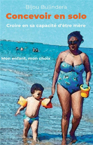 Concevoir en solo. Croire en sa capacité d'être mère - Bulindera Bijou