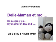 Big Blacky & Big Whity : Belle-maman et moi... Edition français-anglais-espagnol - Abuela Véronique