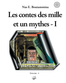 Les contes des mille et un mythes. Tome 1 - Boutammina Nas E.