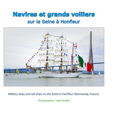 Navires et grands voiliers sur la Seine à Honfleur. Edition bilingue français-anglais - Douillet Joël