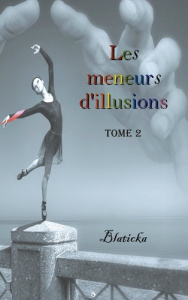 Les meneurs d'illusions Tome 2 - BLATICKA B
