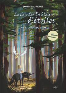 Le dernier Brûleur d'étoiles Tome 1 : La Voix du Mirage - Val-Piguel Sophie