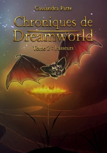 Chroniques de Dreamworld. Tome 2 Passeurs - Patte Cassandra