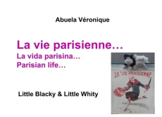La vie parisienne... Little Blacky & Little Whity - Abuela Véronique