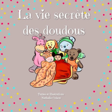 La vie secrète des doudous Tome 1 - Colson Nathalie