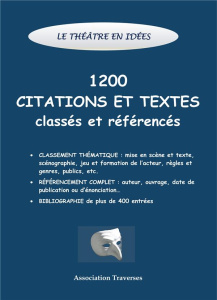 Le théâtre en idées. 1200 citations et textes classés et référencés - TRAVERSES A.