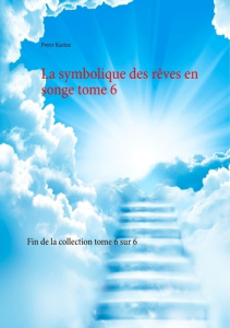 La symbolique des rêves en songe. Tome 6 - Poyer Karine