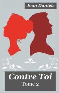 CONTRE TOI - TOME 2 - DANIELS JEAN