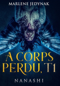 A corps perdu Tome 1 : Nanashi - Jedynak Marlène