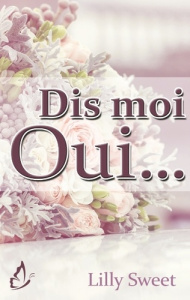 DIS-MOI OUI - SWEET LILLY
