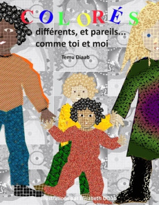Colorés, différents et pareils... Comme toi et moi - Diaab Temu