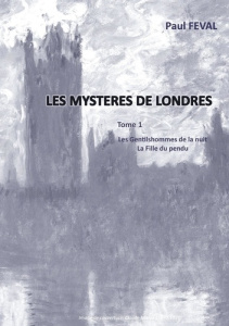 Les mystères de Londres Tome 1 : Les Gentilhommes de la nuit ; La fille du pendu - Leigh Eva