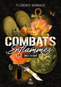 Combats Enflammés - Tome 3. Feu sacré - Barnaud Florence