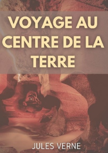 Voyage au centre de la Terre - Verne Jules