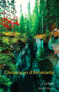 Chroniques d'Almérante Tome 1 : La Faille - Durand Bénédicte