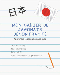 Mon cahier de japonais décontracté. Apprendre sans souffrir - Bassingha Septime