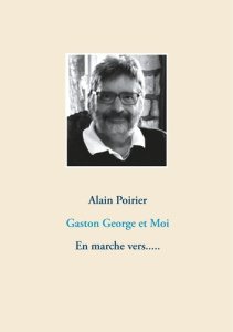 Gaston George et Moi - Poirier Alain