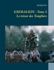 Grimalkin Tome 2 : Le trésor des templiers - RIMIQUEN
