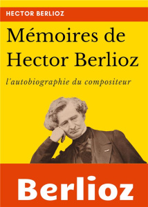 Mémoires - Berlioz Hector
