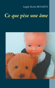 Ce que pèse une âme - Benarts Angèle-Berthe