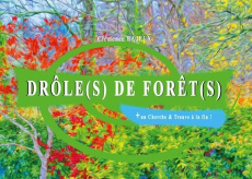 Drôle(s) de... Tome 1 : Drôle(s) de forêt(s). Un cherche & trouve à la fin ! - Bajeux Clémence