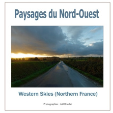 Paysages du Nord-Ouest. Western skies (Northern France), Edition bilingue français-anglais - Douillet Joël