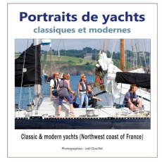 Portraits de yachts classiques et modernes. Edition bilingue français-anglais - Douillet Joël