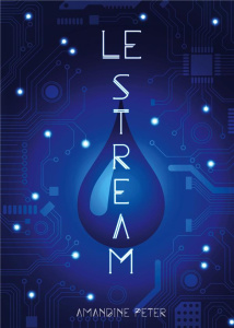 Le Stream Tome 1 - Peter Amandine