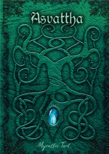 Asvattha Tome 1 : La Convergence des Dix - Tarl Myrallee