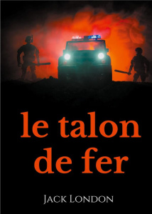 Le Talon de fer. Une dystopie moderne - London Jack