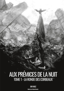 Aux Prémices de la Nuit Tome 1 : La Ronde des Corbeaux - Nale Ian
