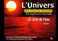 L'univers - Dans le micro- et macrocosme - A la recherche de la vraie réalité Tome 1 : Le cycle de l - Stein Barbara