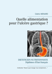 Quelle alimentation pour l'ulcère gastrique ? - Menard Cédric