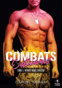 Combats Enflammés Tome 1 : Rendez-vous explosif - Barnaud Florence