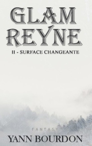 Glam Reyne Tome 2 : Surface changeante - Bourdon Yann ; Larroque Tania