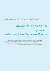 Menus de printemps pour les coliques néphrétiques xanthiques - Menard Cédric