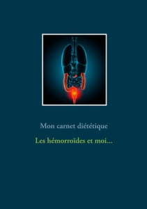 Mon journal diététique : les hémorroïdes et moi... - Menard Cédric